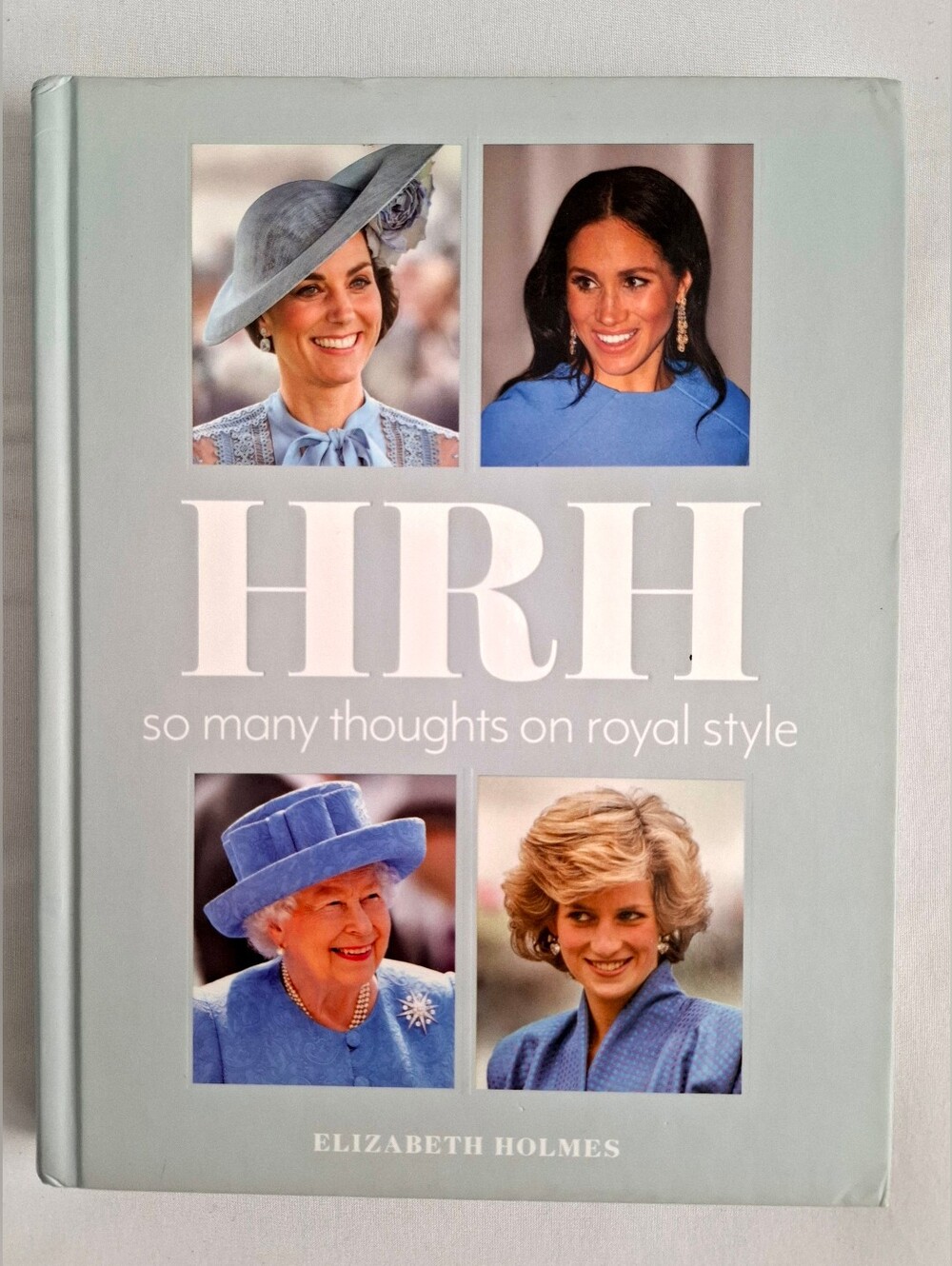 HRH: So Many Thoughts On Royal Style Book By Elizabeth Holmes